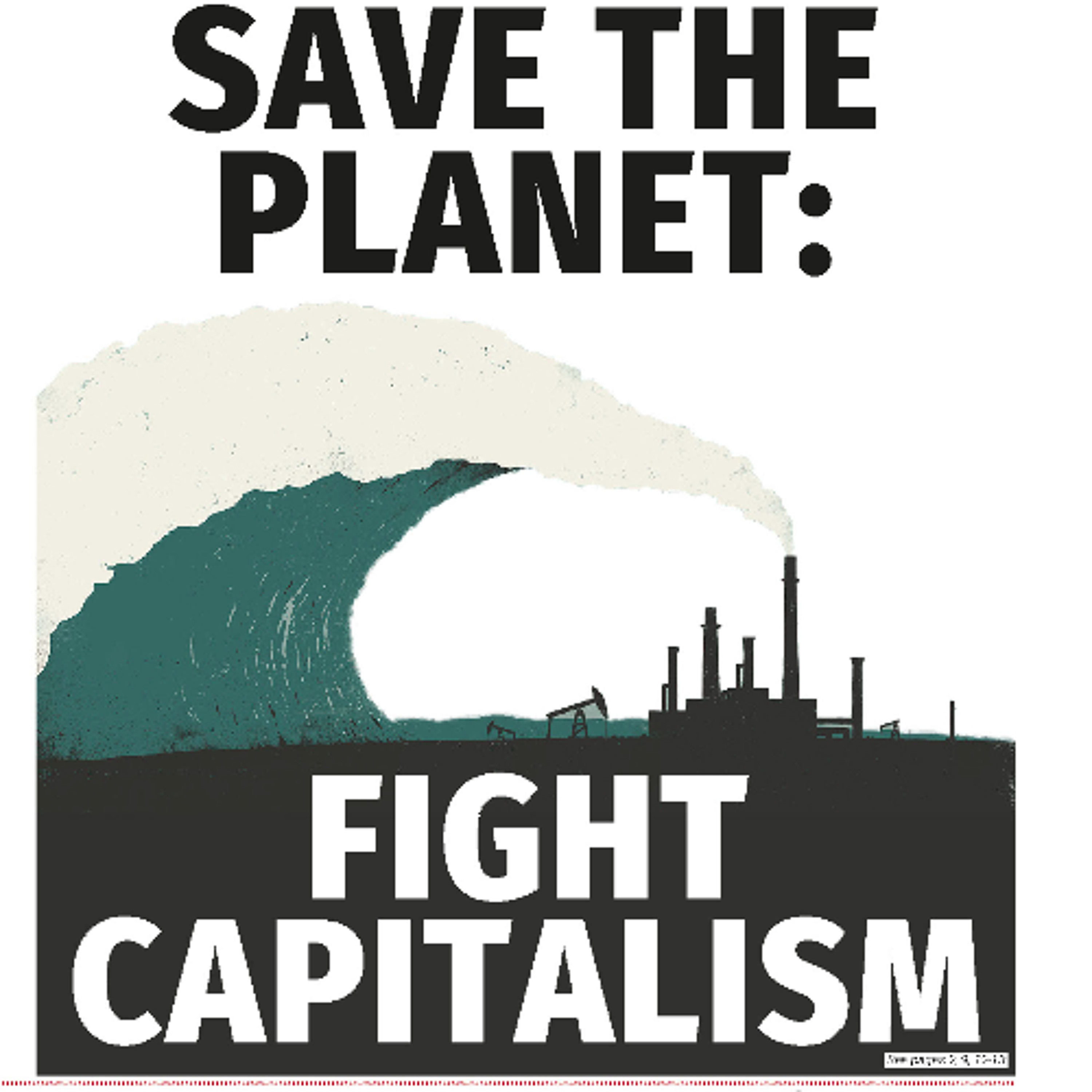 756 — Save the planet: Fight capitalism! | Israel out of the west bank! |  Workers, China, Australia, more...