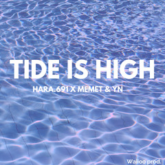 Tide is High - Hara.691 x MEMET & YN