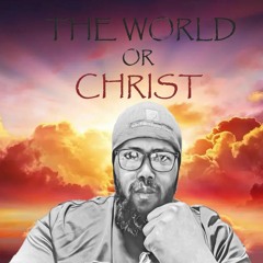 The World or Christ - Andrew Tucker World
