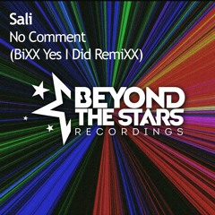 Sali - No Comment (BiXX Yes I Did Extended RemiXX) [Available Now]