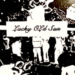 Lucky Old Sun - 22