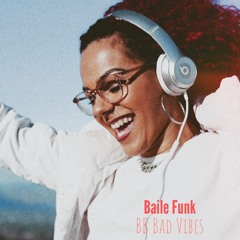 Baile Funk | BB Bad Vibes