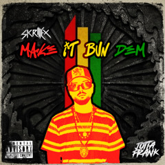 SKRILLEX - MAKE IT BUN DEM (JOTTAFRANK REMIX)