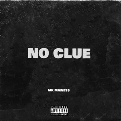Mk maness - No Clue - (Single)