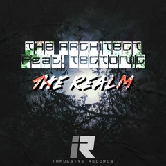 THE ARCHITECT FEAT. TECTONIC - THE REALM (OUT NOW)