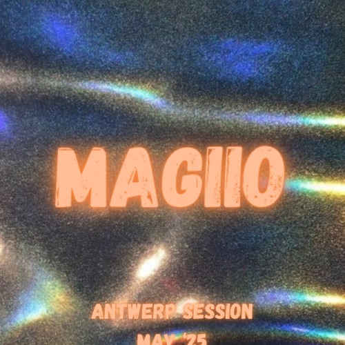 Antwerp Session Magiio - May '25