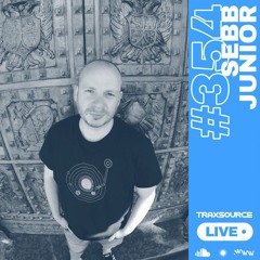 Traxsource LIVE! #354 with Sebb Junior