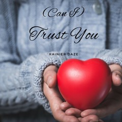 (Can I) Trust You