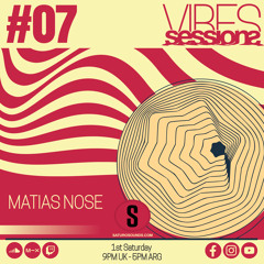 Matias Nose - VibeSessions #07 (06-01-24)