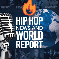 Hip Hop News and World Report Episode 131