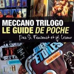 get [⚡PDF] ⚡DOWNLOAD MECCANO TRILOGO Le Guide de Poche (French Edition)