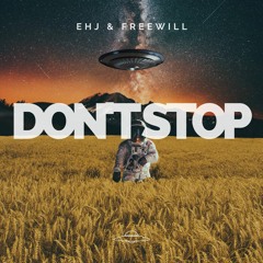 EHJ & FREEWILL - Don't Stop