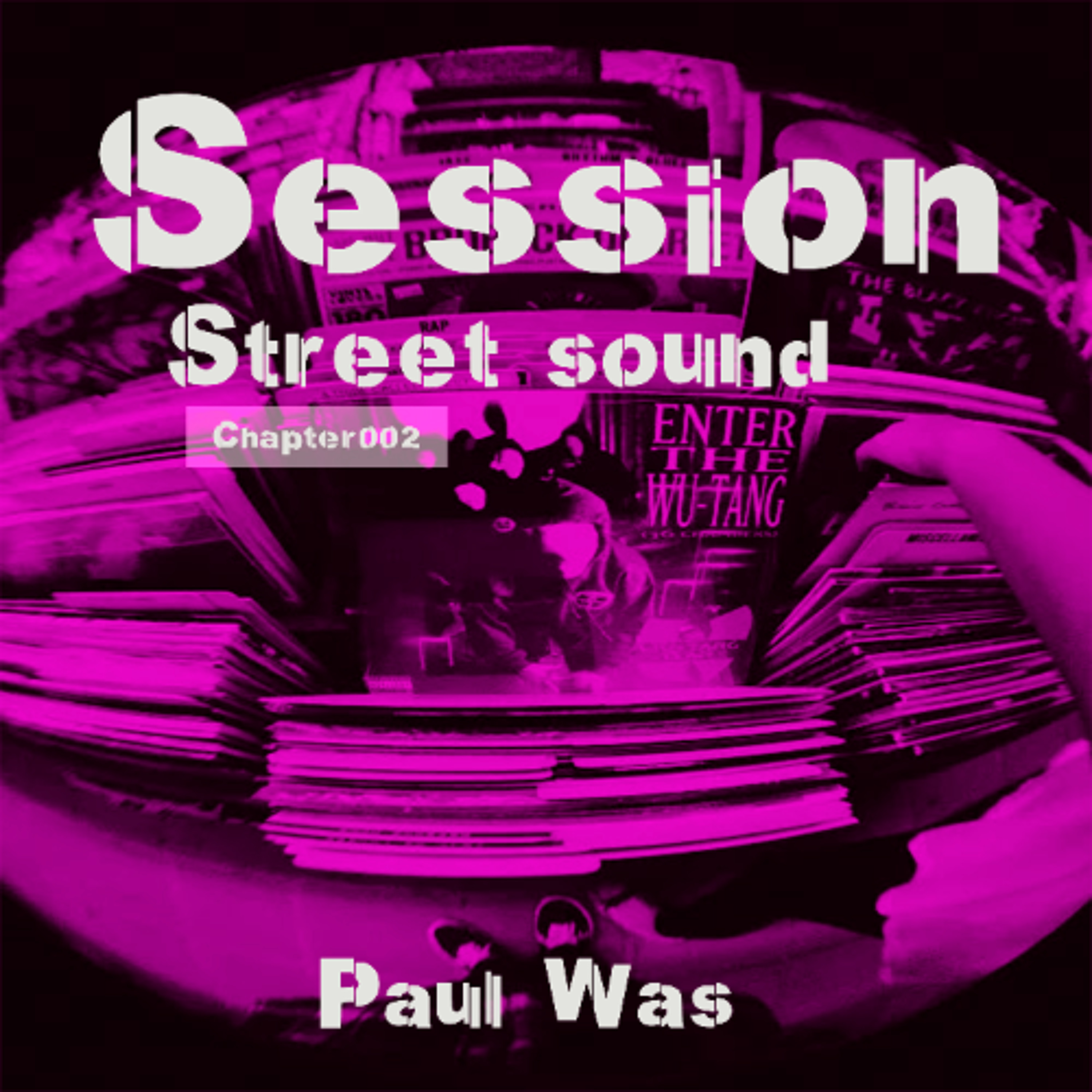 Paul Was - Session - Street Sound - Chapter 002
