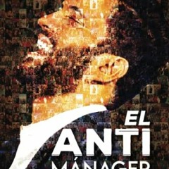 [View] EBOOK 💓 El Anti Manager: Una forma disruptiva de afrontar las adversidades y