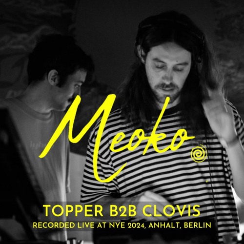MEOKO Podcast Series | Topper B2B Clovis - NYE 2024 Anhalt, Berlin