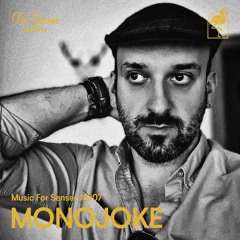 MUSIC FOR SENSES PODCAST #007 || MONOJOKE
