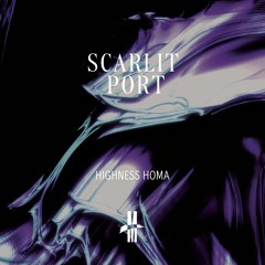 SCARLIT PORT - HIGHNESS HOMA [MS007]