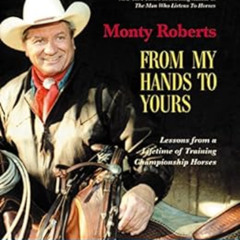 View KINDLE 💔 From My Hands to Yours 2nd Edition by Monty Roberts [KINDLE PDF EBOOK