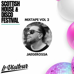 Jaegerossa - Scottish House & Disco Festival Mixtape 2