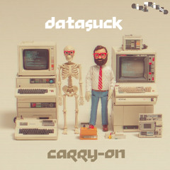 Datasuck - Carry On [Girlfriend Records]