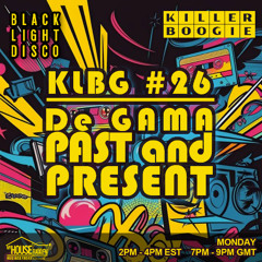 Killer Boogie #26 DeGama Past & Present - 2hr set