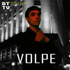 Volpe - DTTV Podcast Series #01