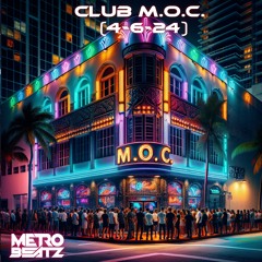 Club M.O.C. (Aired On MOCRadio 4-6-24)