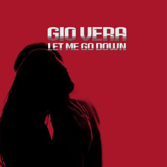 LET ME GO DOWN