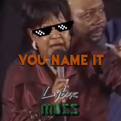 YOU NAME IT