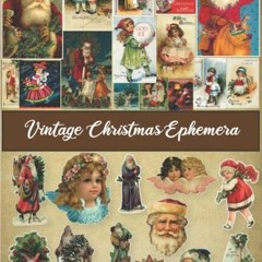 ACCESS KINDLE PDF EBOOK EPUB Vintage Christmas Ephemera: Collection Of The Most Beautiful Christmas