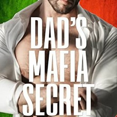 [Access] EPUB KINDLE PDF EBOOK Dad's Mafia Secret (Dad's Best Friend Book 13) by  Len