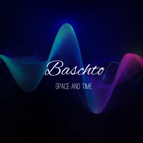 Baschto - Space and Time