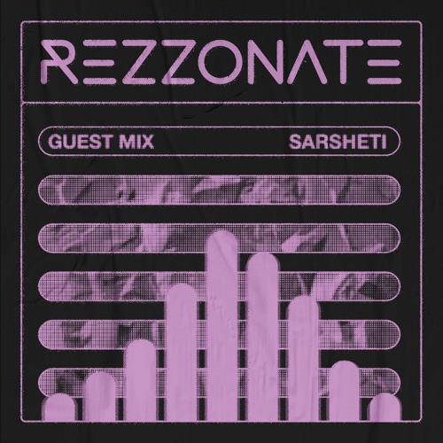 REZZONATE Guest Mix 010 - Sarsheti