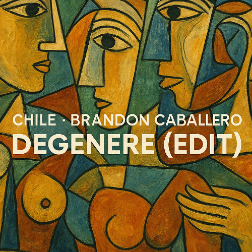 Chile, Brandon Caballero- Degenere EDIT