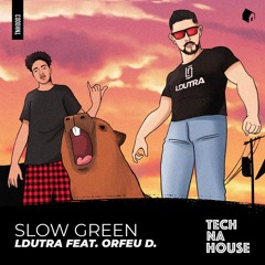 LDutra - Slow Green feat. Orfeu D. (Original Mix)