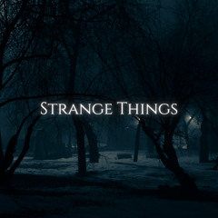 Strange Things (Snippet)