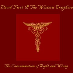 David First - Four Excerpts from The Consummation of Right and Wrong — Available July 3