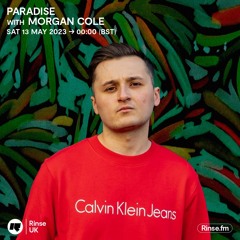 Paradise With Morgan Cole - Rinse FM