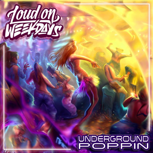 FunkinRight - Underground Poppin (Loud On Weekdays Remix)