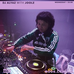 DJ Alyaz w/ JoolZ [Mode London - 10012024]