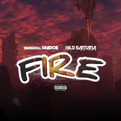 Bankroll Raedoe ft. Kilo Santana - Fire (Prod. ImDavellBTW) [Thizzler Exclusive]