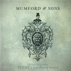 Mumford & Sons - Little Lion Man (STICKY x JuzzyBread Remix) *pitched for sc*