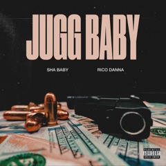 Sha Baby x Rico Danna- Jugg Baby