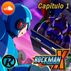Rockman X Los Dramatracks | Capítulo 1
