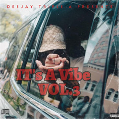 Deejay Triple A - It's A Vibe VOL.3 2025 (Dancehall Mixtape)