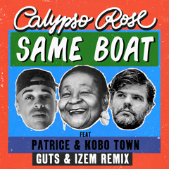 Calypso Rose, Guts, iZem - Same Boat (feat Patrice & Kobo Town) (Guts & iZem Remix)