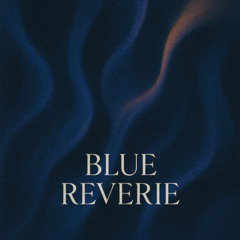 Blue Reveriee