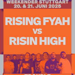 TROUBLE Soundclash 2025 - Rising Fyah vs. Risin High