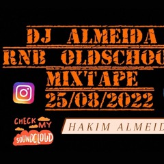 DJ ALMEIDA OLDSCHOOL RNB MIXTAPE 25-08-2022