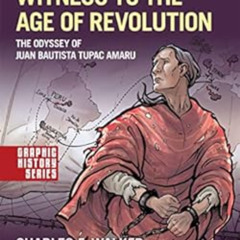 Read PDF 📒 Witness to the Age of Revolution: The Odyssey of Juan Bautista Tupac Amar